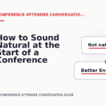 How to Sound Natural at the Start of a Conference Attendee Conversation