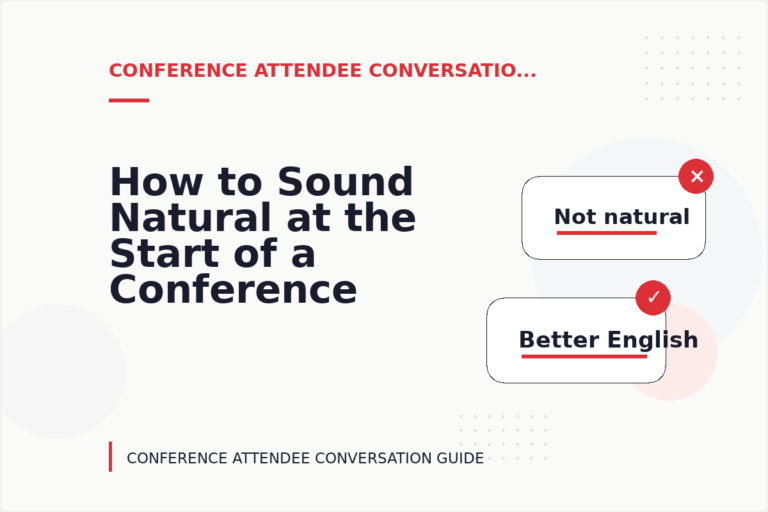 How to Sound Natural at the Start of a Conference Attendee Conversation