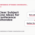 Clear Subject Line Ideas for Conference Attendee Conversations