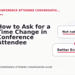 How to Ask for a Time Change in Conference Attendee Conversation English
