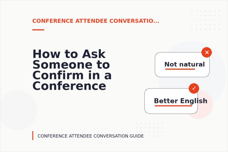 How to Ask Someone to Confirm in a Conference Attendee Conversation