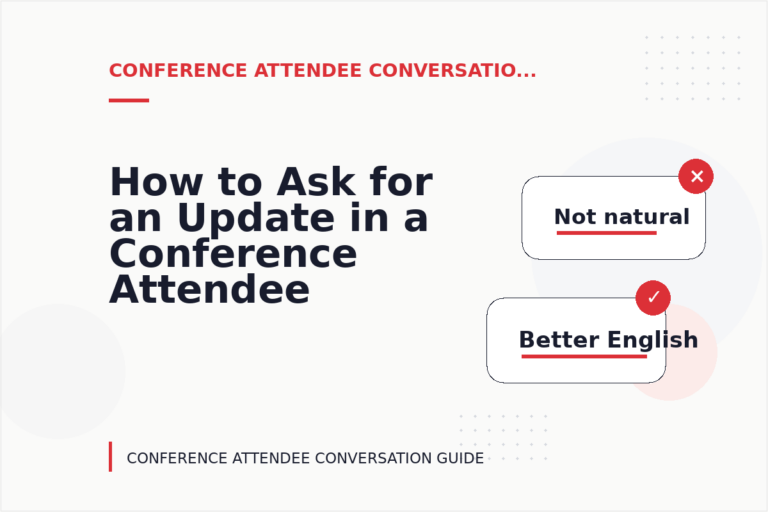 How to Ask for an Update in a Conference Attendee Conversation