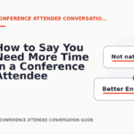 How to Say You Need More Time in a Conference Attendee Conversation