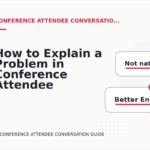 How to Explain a Problem in Conference Attendee Conversation English