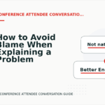 How to Avoid Blame When Explaining a Problem in Conference Attendee Conversation English