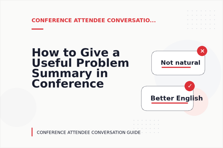 How to Give a Useful Problem Summary in Conference Attendee Conversation English How to Give a Useful Problem Summary in Conference Attendee Conversation English