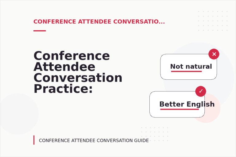 Conference Attendee Conversation Practice: Tone Fixes for Real Situations